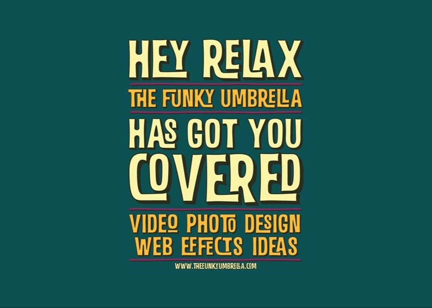 Hand-lettered Funky Umbrella poster reading hey relax we've got you covered.